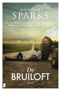 De bruiloft: het huwelijk van Jane en Wilson loopt langzaam stuk. Kunnen ze de liefde en elkaar weer terugvinden? by Nicholas Sparks