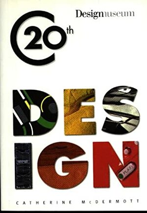 Twentieth Century Design by Catherine McDermott