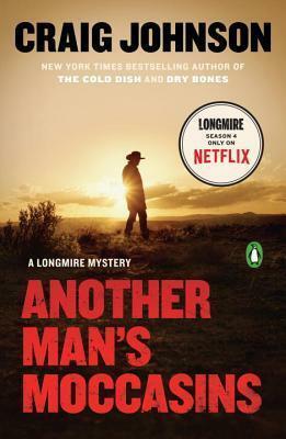 Another Man's Moccasins: A Walt Longmire Mystery by Craig Johnson