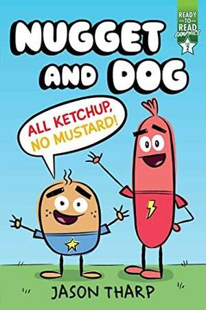 All Ketchup, No Mustard!: Ready-to-Read Graphics Level 2 by Jason Tharp