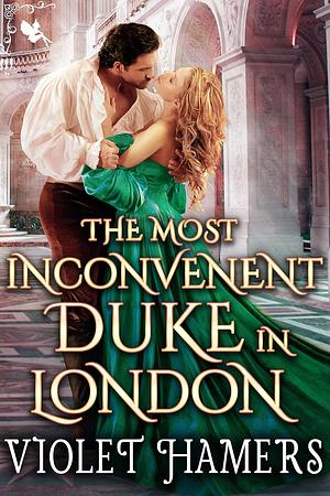 The Most Inconvenient Duke in London by Violet Hamers