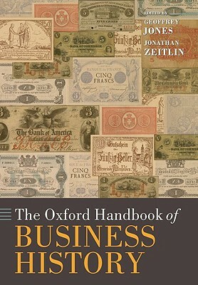 The Oxford Handbook of Business History by 