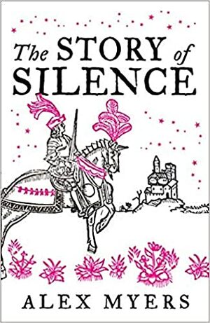 The Story of Silence by Alex Myers