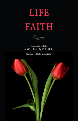 Life / Faith by Emanuel Swedenborg