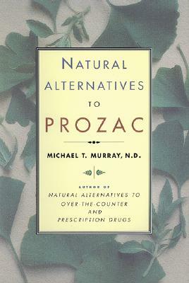 Natural Alternatives to Prozac by Michael T. Murray