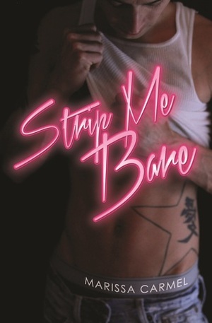 Strip Me Bare by M. Never, Marissa Carmel