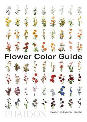 Flower Color Guide by Darroch Putnam, Michael Putnam