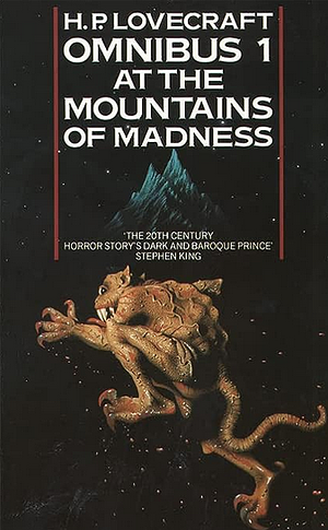 At the Mountains of Madness: The H.P. Lovecraft Omnibus, #1 by August Derleth, H.P. Lovecraft
