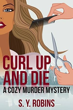 Curl Up and Die by S.Y. Robins