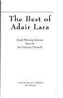 The Best of Adair Lara: Award Winning Columns from the San Francisco Chronicle by Adair Lara