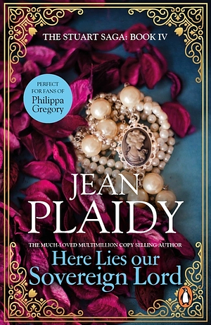 Here Lies Our Sovereign Lord by Jean Plaidy