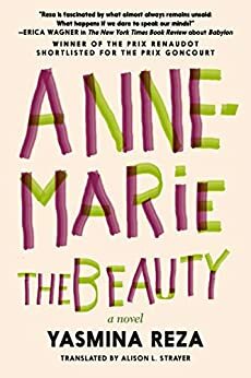 Anne-Marie the Beauty by Yasmina Reza