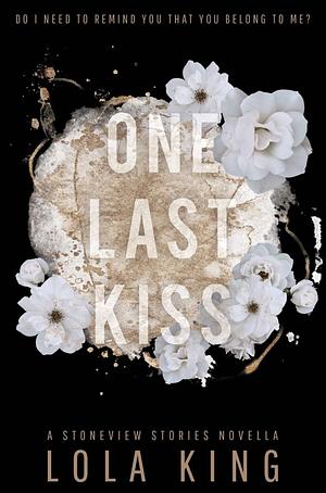 One Last Kiss by Lola King