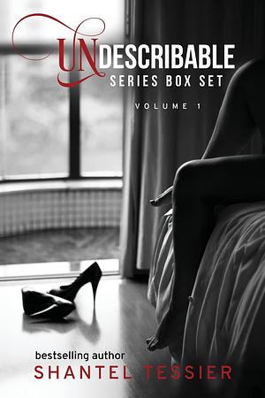 Undescribable Series Box Set Vol. 1 by Shantel Tessier
