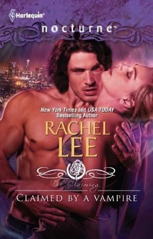 Claimed by a Vampire by Rachel Lee