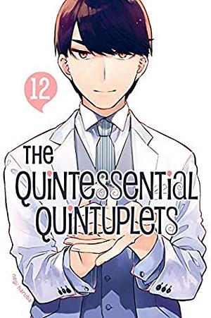 The Quintessential Quintuplets, Vol. 12 by Negi Haruba