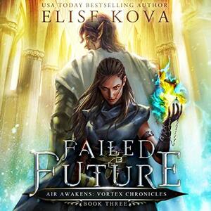 Failed Future by Elise Kova