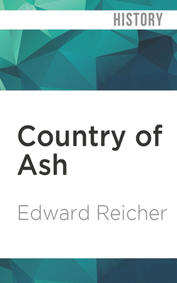 Country of Ash: A Jewish Doctor in Poland, 1939-1945 by Edward Reicher