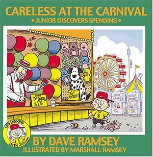Careless at the Carnival: Junior Discovers Spending by Dave Ramsey