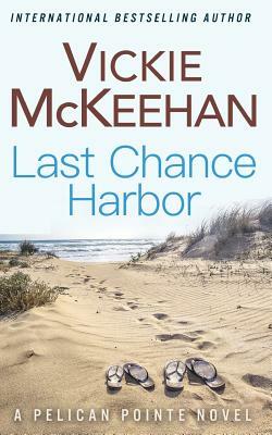 Last Chance Harbor by Vickie McKeehan