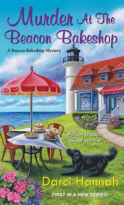 Murder at the Beacon Bakeshop by Darci Hannah