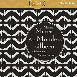  Wie Monde so silbern by Marissa Meyer