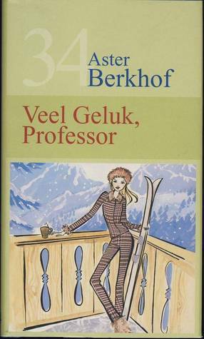 Veel geluk, professor! by Aster Berkhof