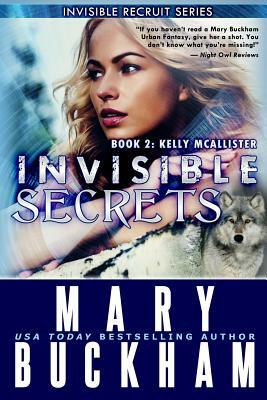 Invisible Secrets Book Two: Kelly McAllister by Mary Buckham