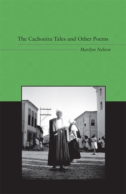 The Cachoeira Tales and Other Poems: An Anthology of Revisionist Writings by Marilyn Nelson