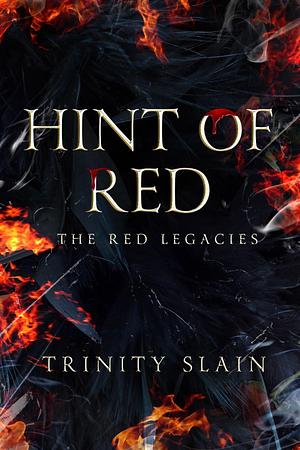 Hint of Red: A Red Legacies Prequel by Trinity Slain, Trinity Slain