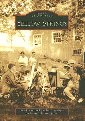 Yellow Springs by Historic Yellow Springs, Rob Lukens, Sandra S. Momyer