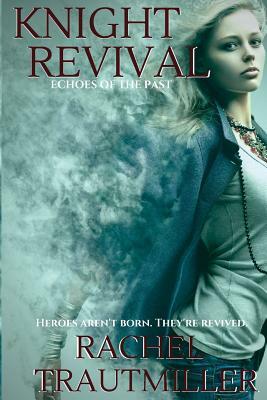 Knight Revival by Rachel Trautmiller
