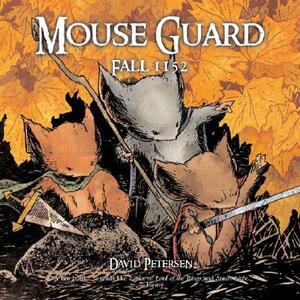 Mouse Guard: Fall 1152 by David Petersen