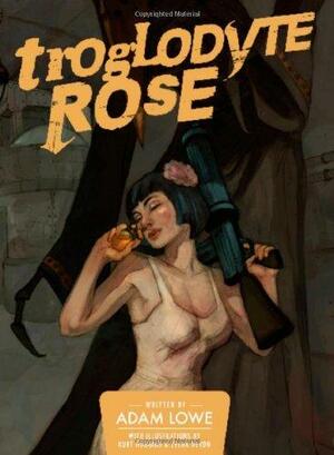 Troglodyte Rose by Adam Lowe