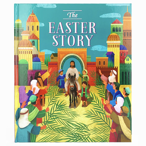 The Easter Story by Rachel Elliot