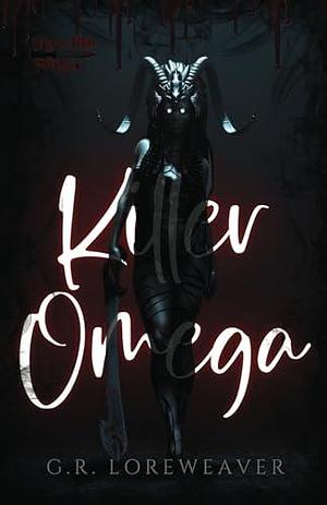 Killer Omega: A Dark Menage PNR Omegaverse Novella by G.R. Loreweaver, G.R. Loreweaver