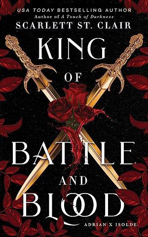 King of Battle and Blood by Scarlett St. Clair