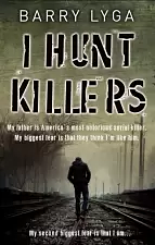 I Hunt Killers by Barry Lyga