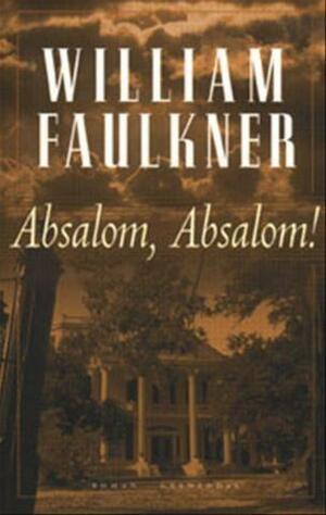 Absalom, Absalom! by William Faulkner