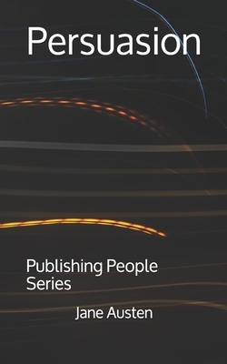 Persuasion: Publishing People Series by Jane Austen