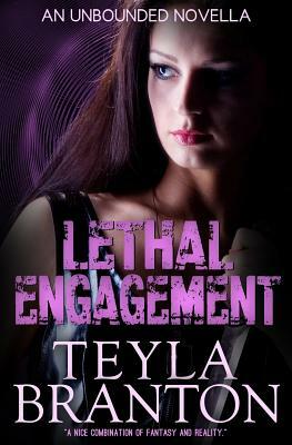 Lethal Engagement (An Unbounded Novella) by Teyla Branton