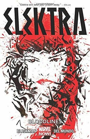 Elektra, Volume 1: Bloodlines by Mike del Mundo, Marco D’Alfonso, W. Haden Blackman