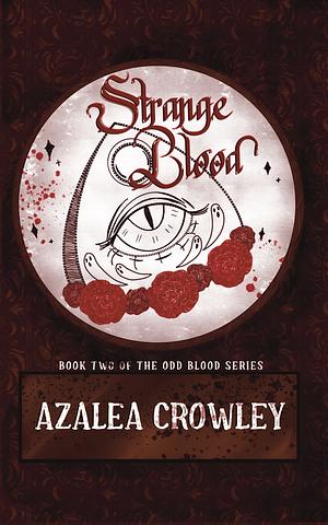 Strange Blood by Azalea Crowley