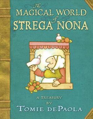 The Magical World of Strega Nona: A Treasury by Tomie dePaola