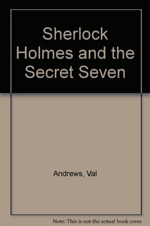 S.Holmes and the Secret Seven by Val Andrews