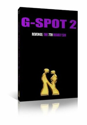 G-Spot 2: Revenge, The 7th Deadly Sin by Noire