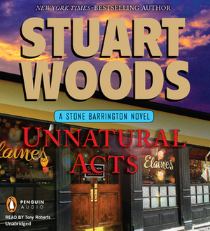 Unnatural Acts by Stuart Woods, Tony Roberts