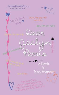 Dear Jaclyn Perris by Tracy Broemmer