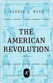 The American Revolution: A History by Gordon S. Wood