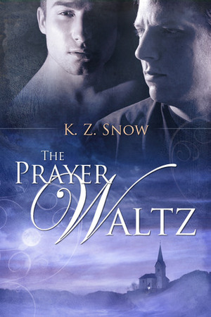 The Prayer Waltz by K.Z. Snow